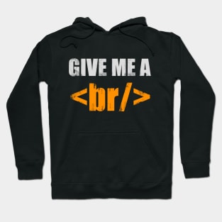 Give me a break Hoodie